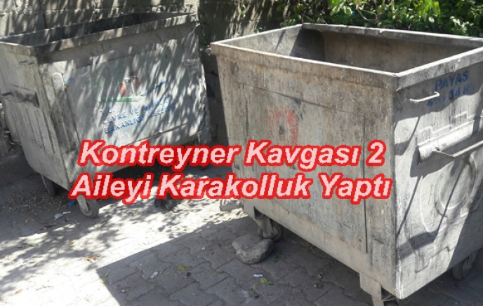 Boyabat'ya Çöp Konteyner Tartışması 2 Aileyi Karakolluk Etti