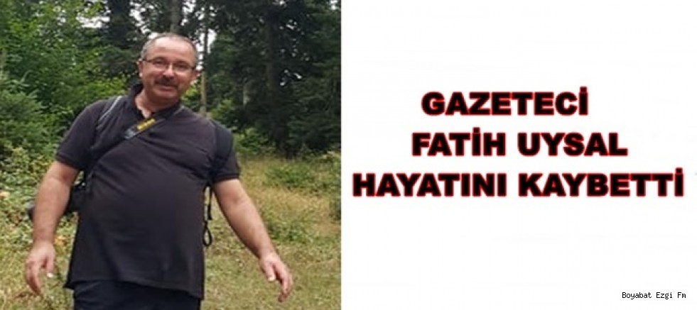 Gazeteci Fatih Uysal, Kalbine Yenik Düşerek Hayatını Kaybetti