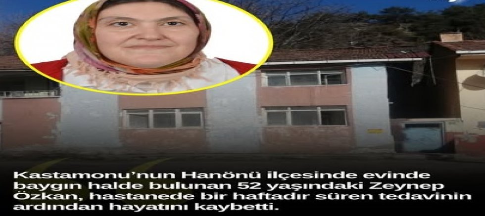 Hanönü’nde 52 Yaşındaki Zeynep Özkan Hayatını Kaybetti
