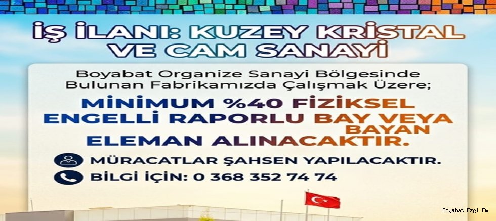 İş İlanı : Boyabat Kuzey Kristal Cam Mozaik Sanayi