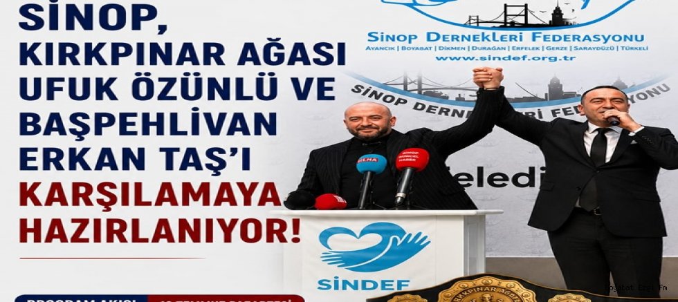 Kırkpınar Ağası Ufuk Özünlü ve Başpehlivan Erkan Taş Sinop'ta Karşılanacak