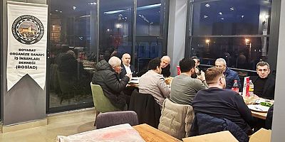 BOSİAD Üyeleri İftarda Bir Araya Geldi