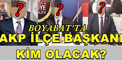Boyabat Ak Parti  İlçe Başkanı Kim Olacak?