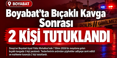 Boyabat’taki Bıçaklı Kavganın Ardından 2 Kişi Tutuklandı