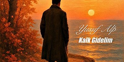 RADYODAN MÜZİK LİSTELERİNE : YUSUF ALP‘TEN ÇOK KONUŞULACAK YENI TEKLI“KALK GİDELİM”
