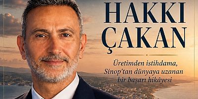 SİNOP’UN GELECEĞİNE İMZA ATANLAR  İZ BIRAKANLAR | HAKKI ÇAKAN