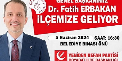 Yeniden Refah Partisi Genel Başkanı Dr. Fatih Erbakan Boyabat'a Geliyor.