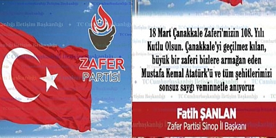 Zafer Partisi Sinop İl Başkanı Fatih Şanlan'ın 18 Mart Çanakkale Zaferi Mesajı